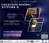 21 Gün 37 Derece ile GELECEĞE DOĞRU: FUTURE X
