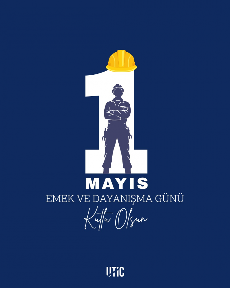 1 Mayıs Emek ve Dayanışma Günü’nü kutlarız