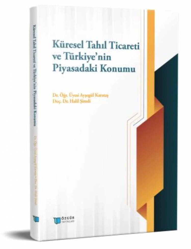 Küresel Tahıl Ticareti ve Türkiye’nin Piyasadaki Konumu