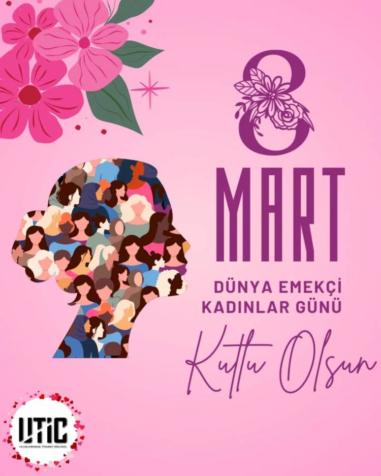 8 Mart Dünya Emekçi Kadınlar Günü Kutlu Olsun!