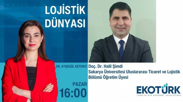 Öğretim Üyemiz Ekotürk TV'de Lojistik Dünyası Programına Konuk Oldu!